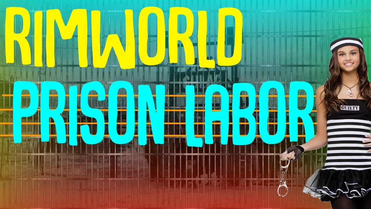 Rimworld Prison Labor Mod Creditmultifiles